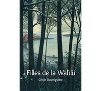 Les filles de la Walïlü Cécile Roumiguière (Auteur), Joanna Concejo (Illustration)