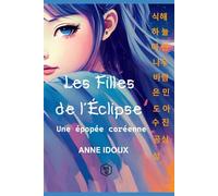 Les Filles de l'Eclipse: Une épopée coréenne