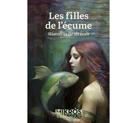 Les filles de l'écume: Histoires de sirènes