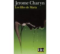 Les Filles de Maria - Maria's girls - Jérôme Charyn - Gallimard - Poche - Roman