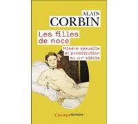 Alain Corbin – Les filles de noce – Misère sexuelle et prostitution au XIXᵉ siècle – Poche – Étude