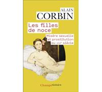 Alain Corbin – Les filles de noce – Misère sexuelle et prostitution au XIXᵉ siècle – Poche – Étude