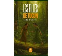 Les filles de Tucun - Leda D'Amatta - Le Lys Bleu - broché - Roman