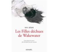 Les Filles déchues de Wakewater Leslie V.H. (Auteur), Mélanie Trapateau (Traduction)