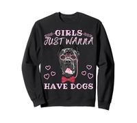 Les filles drôles veulent juste avoir des chiens Sweatshirt