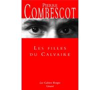 Les filles du calvaire (*) - Pierre Combescot - Grasset - broché - Roman