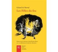 Les Filles du feu Gérard De Nerval (Auteur), Didier Alexandre (Editeur général), Jean-Nicolas Illouz (Editeur du volume)