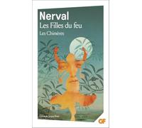 Gérard de Nerval – Les Filles du feu – Les Chimères – Flammarion – Poche