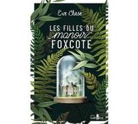 Les Filles du manoir Foxcote Eve Chase (Auteur)