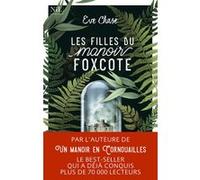Les Filles du manoir Foxcote Eve Chase (Auteur), Aline Oudoul (Traduction)