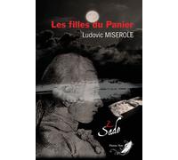 Les filles du panier Tome 2 - Les crimes du marquis de Sade - Ludovic Miserole - Phenix Noir - broché - Roman
