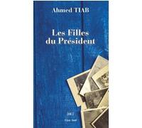 Les Filles du Président Ahmed Tiab (Auteur)