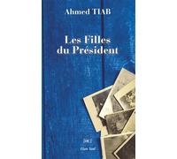 Les Filles du Président - Ahmed Tiab - Elan Sud - broché - Roman