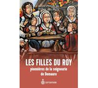 Les Filles du Roy, pionnières de la Seugneurie de Saint-Augustin-