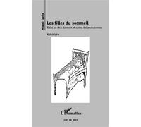 Les filles du sommeil Belles au bois dormant et autres belles endormies - Abécédaire - Miguel Egana - L'harmattan - broché - Essai