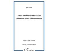 Les Filles Et Fils De Harkis - Entre Double Rejet Et Triple Appartenance