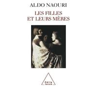 Les Filles et leurs Mères - Aldo Naouri - Odile Jacob - Livre