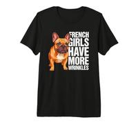 Les Filles françaises Ont Plus de Rides Bouledogue français Frenchie T-Shirt Haut de Gamme