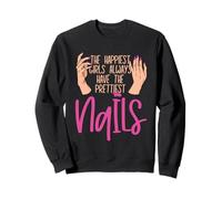 Les Filles Les Plus heureuses Ont Les Plus Jolies techniciens des Ongles Sweatshirt