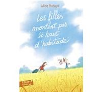 Les filles montent pas si haut d'habitude Alice Butaud (Auteur), François Ravard (Illustration)