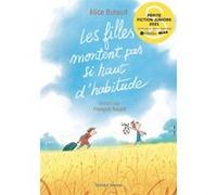 Les filles montent pas si haut d'habitude Alice Butaud (Auteur), François Ravard (Illustration)