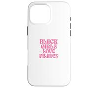 Les Filles Noires adorent Le Pilates Coque pour iPhone 16 Pro Max