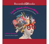 Les Filles pensent à Tout: Histoires d'inventions ingénieuses de Femmes [Import]