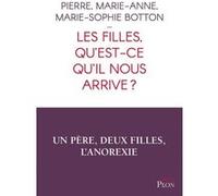 Les filles, qu'est-ce qu'il nous arrive ? Marie-Anne Botton (Auteur), Pierre Botton (Auteur), MARIE-SOPHIE BOTTON (Auteur)