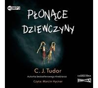 Les filles qui brûlent - C.J. Tudor (Hörbuch auf Polnisch)