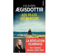 Les Filles qui mentent - Eva Björg Ægisdóttir - Points - Poche - Roman
