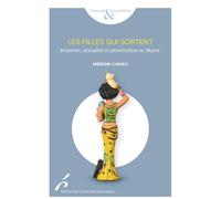 Les filles qui sortent Jeunesse, sexualité et prostitution au Maroc - Mériam Cheikh - Universite De Bruxelles Eds - broché - Essai