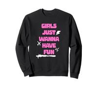 Les Filles veulent Juste s'amuser Sweatshirt