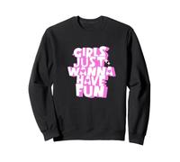 Les Filles veulent Juste s'amuser Sweatshirt
