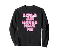 Les Filles veulent Juste s'amuser Sweatshirt