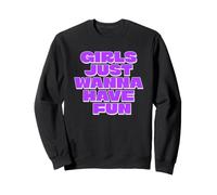 Les Filles veulent Juste s'amuser Sweatshirt