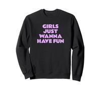 Les Filles veulent Juste s'amuser Sweatshirt