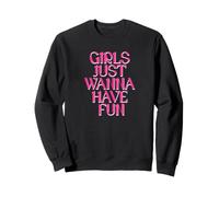 Les Filles veulent Juste s'amuser Sweatshirt