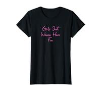Les Filles veulent Juste s'amuser T-Shirt