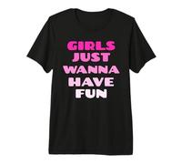 Les Filles veulent Juste s'amuser T-Shirt Haut de Gamme