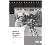 Les Films de femmes cinéastes - Alexandre Katenidis - Nombre 7 - relié - Récit
