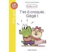 Les Filous Du Cp - Tome 7 - T'es À Croquer, Gégé !