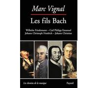 Les Fils Bach: Wilhelm Friedemann - Carl Philipp Emanuel - Johann Christoph Friedrich - Johann Christian