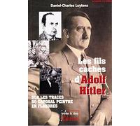 Les fils cachés d'Adolf Hitler. Sur les traces du caporal peintre en Flandres