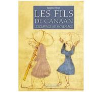 Les Fils De Canaan - L'esclavage Au Moyen Age