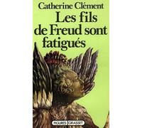 Les fils de Freud sont fatigués - Catherine Clément - Grasset - Livre
