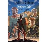 Les fils de Guillaume - Le retour du croisé