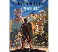 Les fils de Guillaume Le retour du croisé - Eriamel - Assor Bd - broché - Bande dessinée