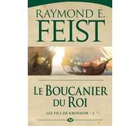 Les Fils de Krondor, T2 : Le Boucanier du roi Raymond Elias Feist (Auteur)