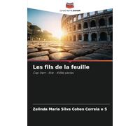 Les fils de la feuille: Cap-Vert - XVe - XVIIIe siècles