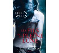 LES FILS DE LA PLEINE LUNE T03 : LES LIENS DU SANG